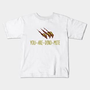 You Are Dino Mite Kids T-Shirt